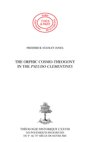 THE ORPHIC COSMO-THEOGONY IN THE PSEUDO-CLEMENTINES